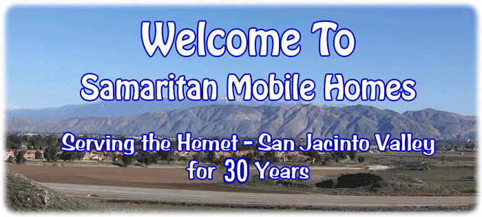 Welcome to Samaritan Mobile Homes Serving Hemet San Jacinto Valley